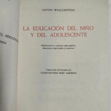 Libros de segunda mano: L-6486. LA EDUCACION DEL NIÑO Y DEL ADOLESCENTE, ANTON WALLESTEIN. 1961.