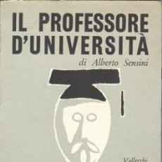 Libros de segunda mano: ALBERTO SENSINO: IL PROFESSORE D'UNIVERSITÁ. Lote 365146371