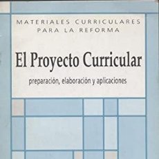 Libros de segunda mano: EL PROYECTO CURRICULAR. PREPARACIÓN, ELABORACIÓN Y APLICACIONES. ANAYA 1991. Lote 365173151