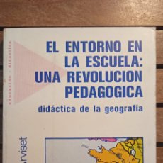 Libros de segunda mano: EL ENTORNO EN LA ESCUELA UNA REVOLUCION PEDAGÓGICA DIDÁCTICA M.L. DEBESSE ARVISET FONTANELLA.1974.