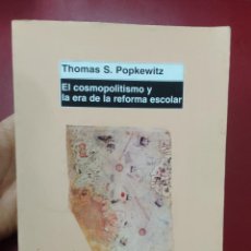 Libros de segunda mano: THOMAS S. POPKEWITZ: EL COSMOPOLITISMO Y LA ERA DE LA REFORMA ESCOLAR (SUBRAYADO). Lote 366731906