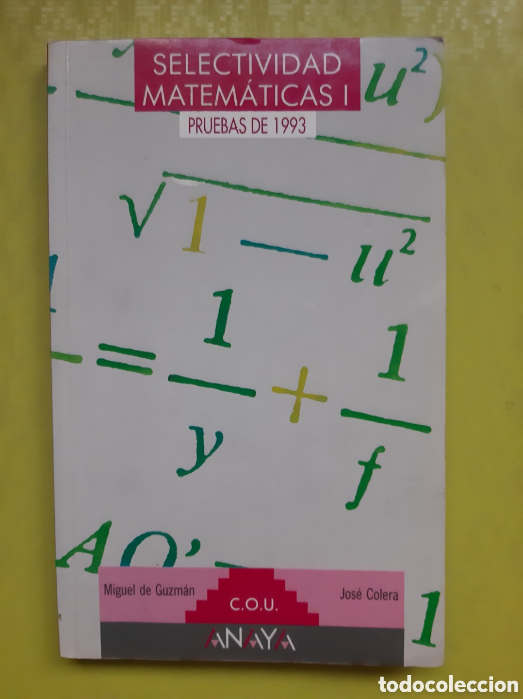 Libros de segunda mano: SELECTIVIDAD/ MATEM&Aacute;TICAS I/ PRUEBAS DE 1993/ C.O.U - Foto 1