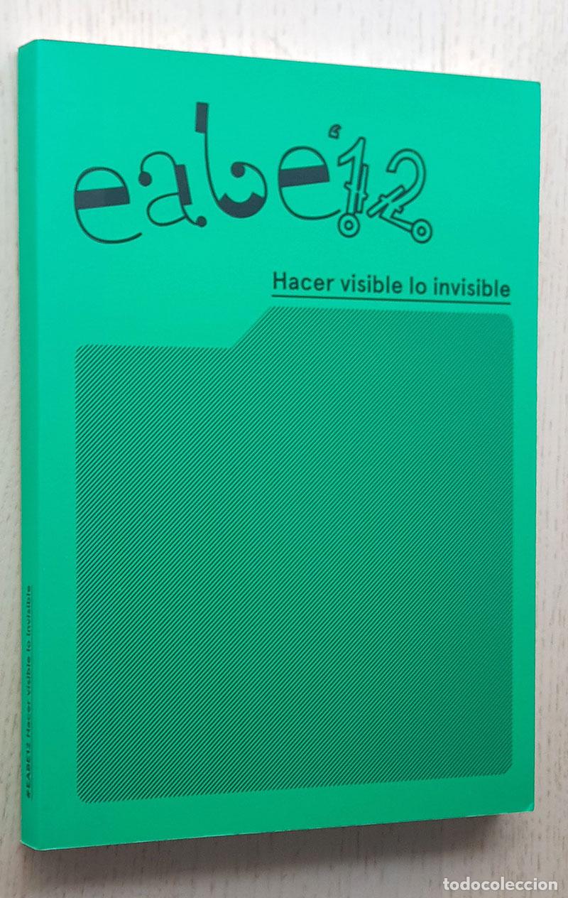 Libros de segunda mano: #EABE12: HACER VISIBLE LO INVISIBLE - Foto 1