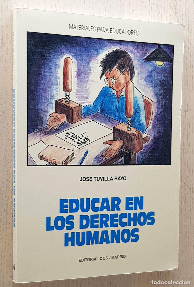 Libros de segunda mano: EDUCAR EN LOS DERECHOS HUMANOS - TUVILLA RAYO, Jos&eacute; - Foto 1