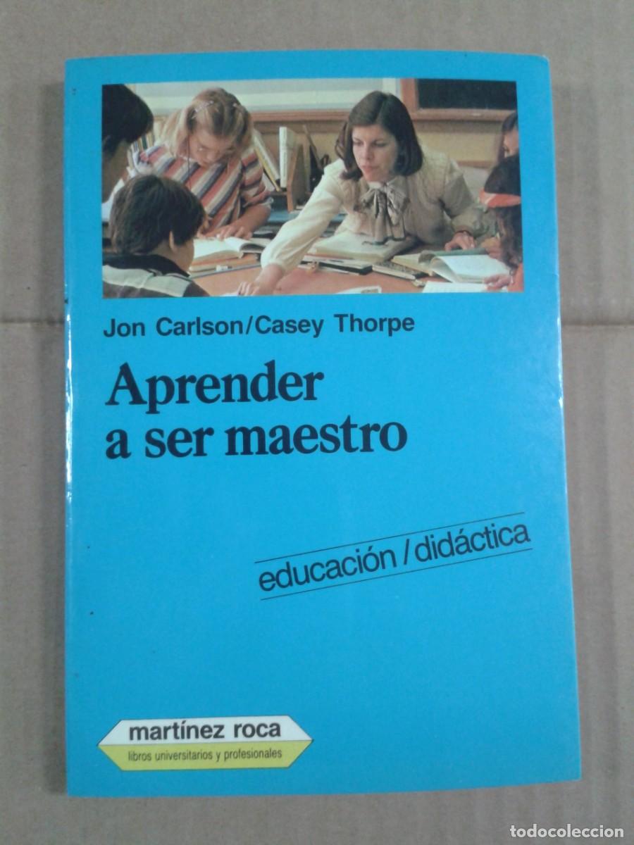 Libros de segunda mano: APRENDER A SER MAESTRO. JON CARLSON/CASEY THORPE. - Foto 1