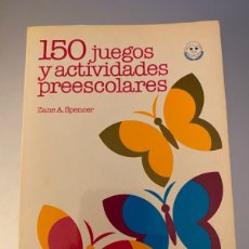 Libros de segunda mano: 150 JUEGOS Y ACTIVIDADES PREESCOLARES . ZANE A.SPENCER