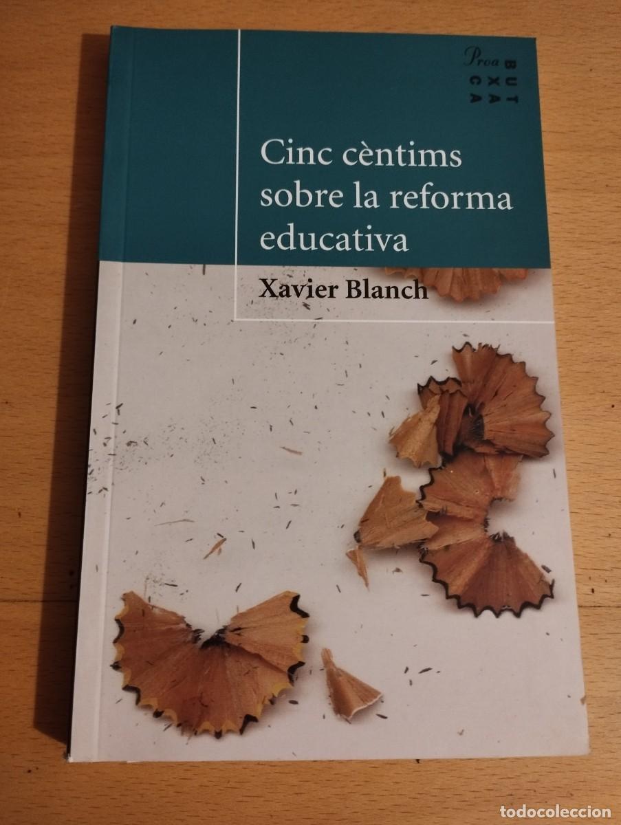 Libros de segunda mano: CINC C&Egrave;NTIMS SOBRE LA REFORMA EDUCATIVA (XAVIER BLANCH) - Foto 1