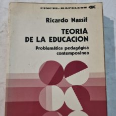 Libros de segunda mano: TEORIA DE LA EDUCACION. RICARDO NASSIF. ED: CINCEL-KAPELUSZ. MADRID,1980.. Lote 386388084
