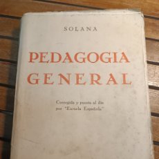 Libros de segunda mano: PEDAGOGÍA GENERAL SOLANA 1946 PRIMERA PARTE
