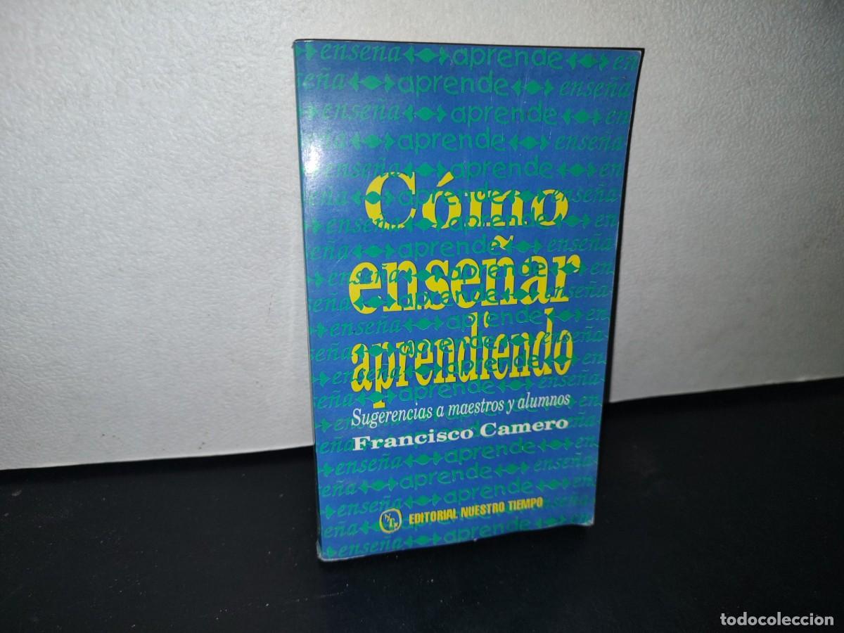 Libros de segunda mano: 68- C&Oacute;MO ENSE&Ntilde;AR APRENDIENDO - FRANCISCO CAMERO - Foto 1