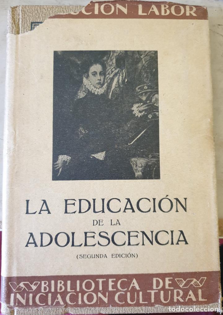 Libros de segunda mano: LA EDUCACION DE LA ADOLESCENCIA. - - Foto 1