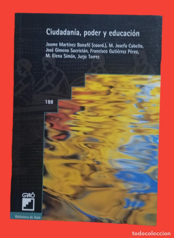 Libros de segunda mano: CIUDADANIA, PODER Y EDUCACI&Oacute;N. JAUME MART&Iacute;NEZ BONAFE. COMO NUEVO. - Foto 1