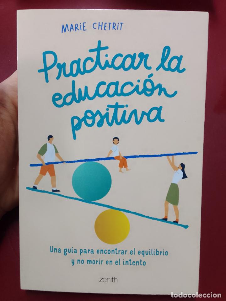 Libros de segunda mano: Marie Chetrit: Practicar la educaci&oacute;n positiva - Foto 1