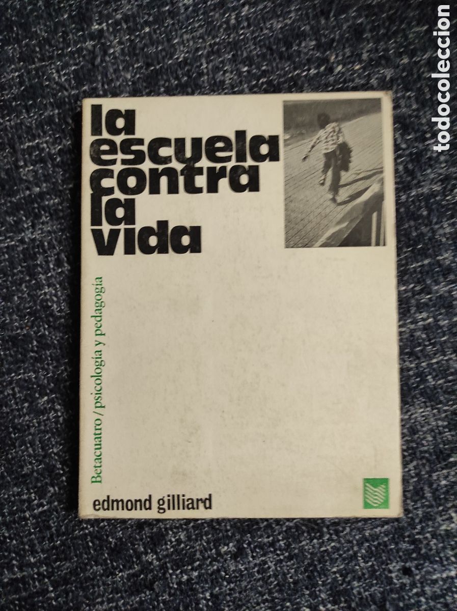 Libros de segunda mano: LA ESCUELA CONTRA LA VIDA / EDMOND GILLIARD