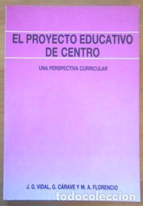 Libros de segunda mano: libro EL PROYECTO EDUCATIVO DE CENTRO- UNA PERSPECTIVA CURRICULAR. - Foto 1