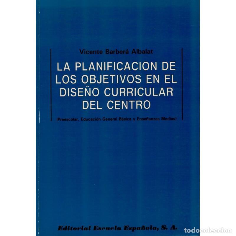 Libros de segunda mano: LA PLANIFICACION DE LOS OBJETIVOS EN EL DISE&Ntilde;O CURRICULAR DEL CENTRO. - Foto 1