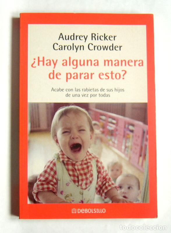 Libros de segunda mano: &iquest; HAY ALGUNA MANERA DE PARAR ESTO ? - ACABE CON LAS RABIETAS DE SUS HIJOS - A. RICKER Y C. CVROWDER
