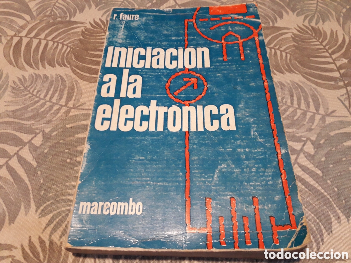 Libros de segunda mano: INICIACI&Oacute;N A LA ELECTR&Oacute;NICA, R.FAURE, - Foto 1