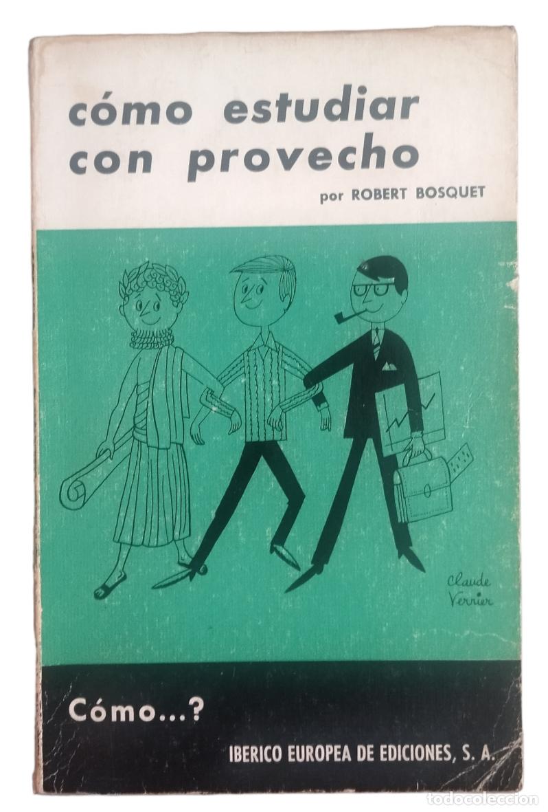 Libros de segunda mano: C&Oacute;MO ESTUDIAR CON PROVECHO / ROBERT BOSQUET. 1970 - Foto 1