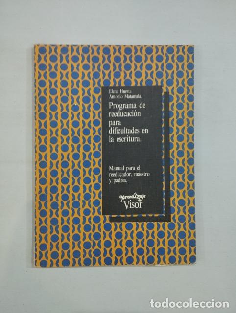 Libros de segunda mano: Elena Huerta / Antonio Matamala - Programa de reeducaci&oacute;n para dificultades en la escritura. Manual