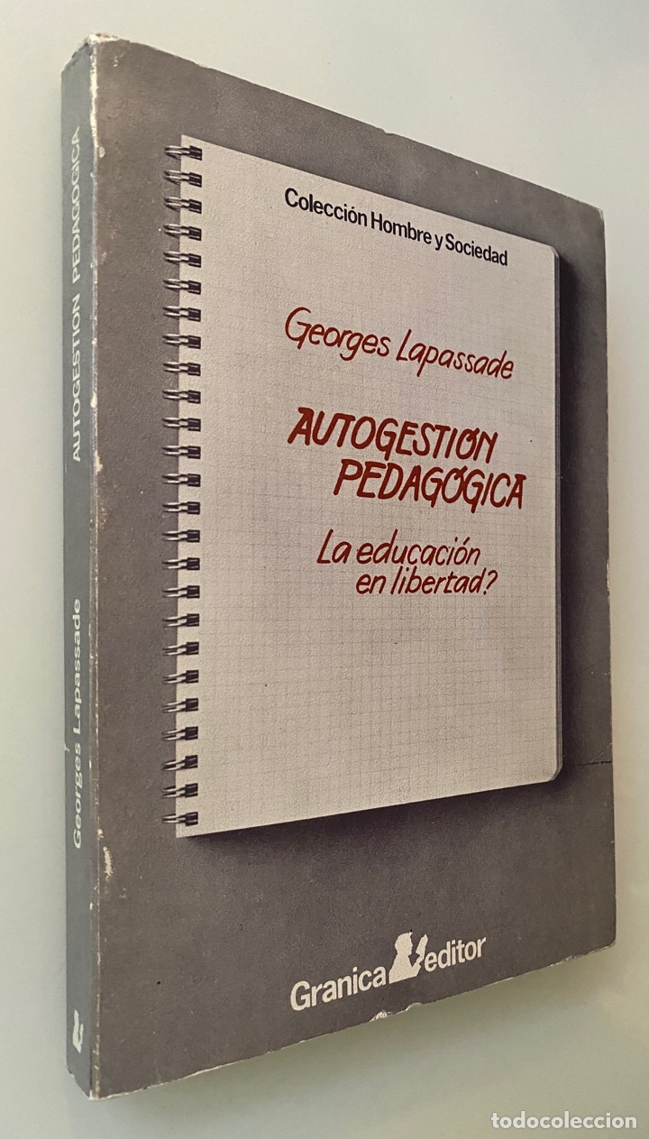 Libros de segunda mano: Autogesti&oacute;n Pedag&oacute;gica. &iquest;La educaci&oacute;n en libertad? - LAPASSADE, Georges