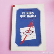 Libros de segunda mano: LIBRO-EL NIÑO QUE HABLA-EL LENGUAJE ORAL EN EL PREESCOLAR-MARC MONFORT-CEPE-1987