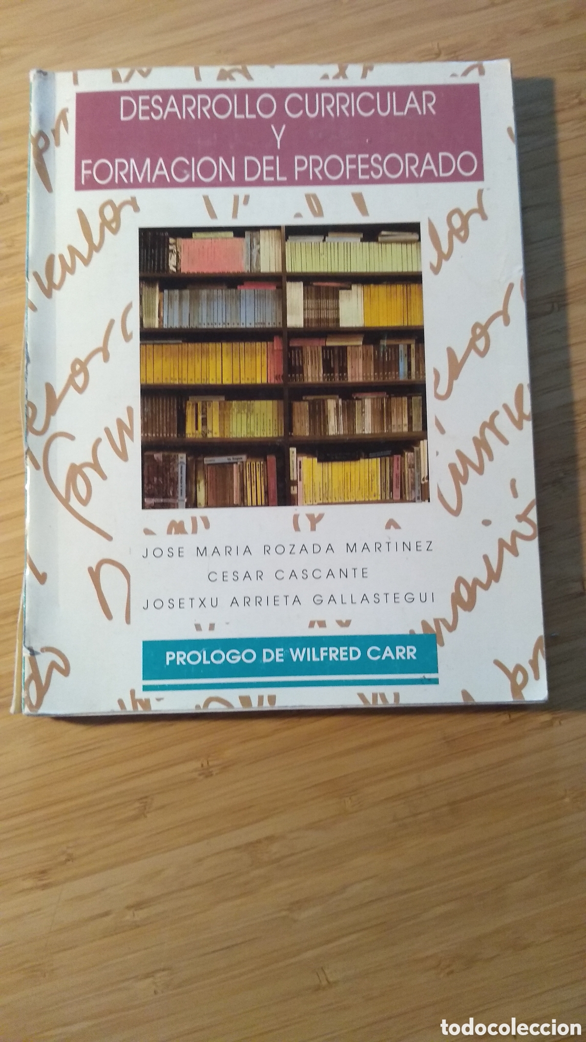 Libros de segunda mano: Desarrollo curricular y formacion del profesorado - J.M. Rozada, C. Cascante y J. Arrieta