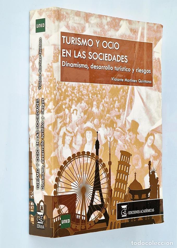 Libri di seconda mano: TURISMO Y OCIO EN LAS SOCIEDADES. Dinamismo, desarrollo tur&iacute;stico y riesgos. - MART&Iacute;NEZ QUINTANA, Vi