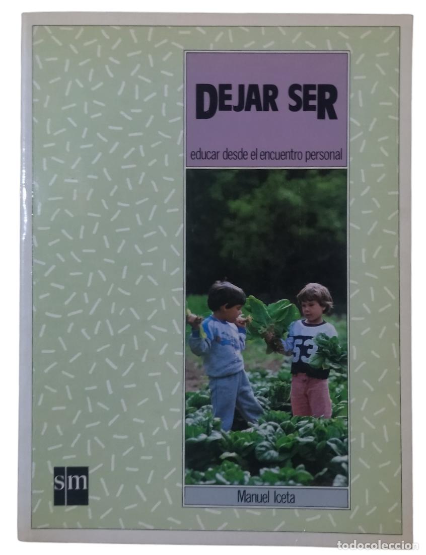 Libros de segunda mano: DEJAR SER / MANUEL ICETA. EXCELENTE ESTADO. - Foto 1