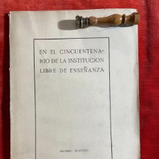 Libros de segunda mano: EN EL CINCUENTENARIO DE LA INSTITUCIÓN LIBRE DE ENSEÑANZA. MADRID. 1926. RARO. TIRADA DE 200