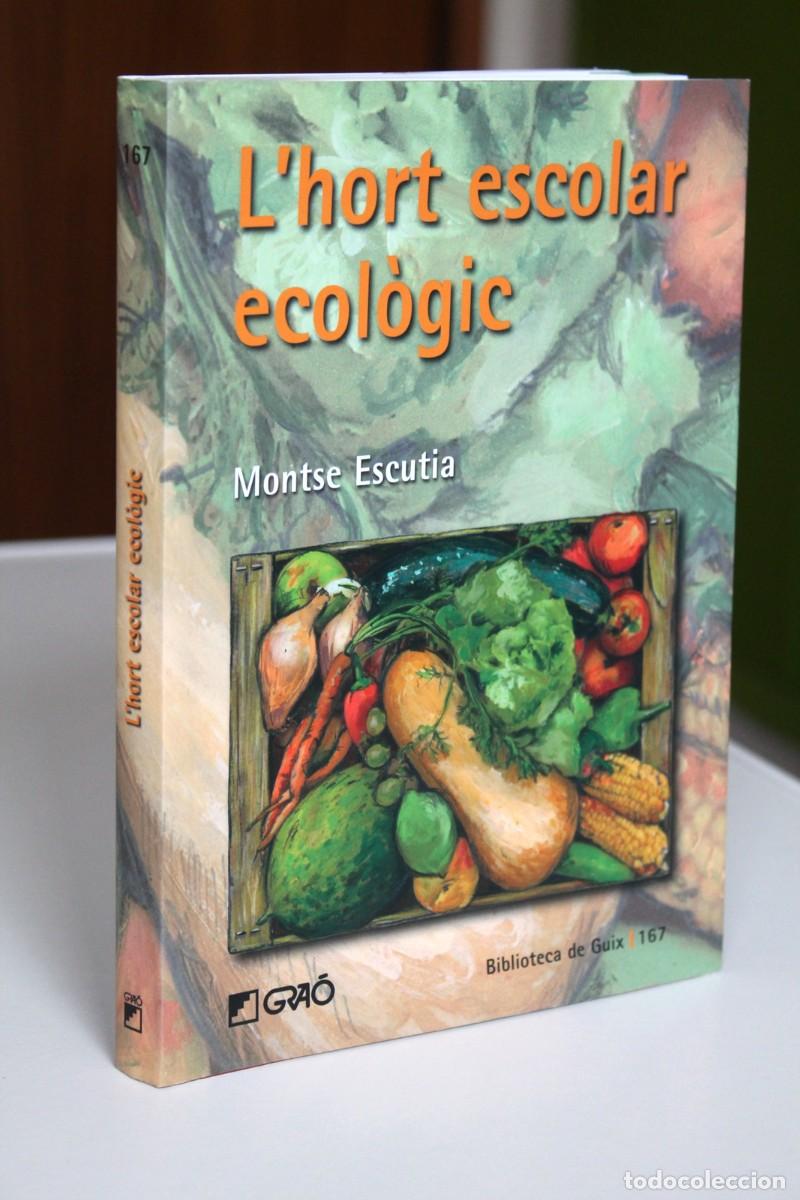 Libros de segunda mano: Montse Escutia - Lhort escolar ecol&ograve;gic - Gra&oacute; - Foto 1
