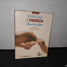 Libros de segunda mano: 83- TERNURA Y FIRMEZA CON LOS HIJOS - ALEXANDER LYFORD-PIKE - 1999