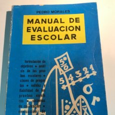 Libros de segunda mano: LIBRO. MANUAL DE EVALUACIÓN ESCOLAR. PEDRO MORALES. 1972