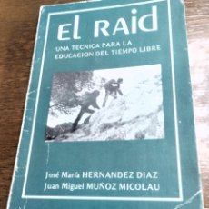 Libros de segunda mano: EL RAID, UNA TÉCNICA PARA LA EDUCACIÓN DEL TIEMPO LIBRE, SALAMANCA, 1982, SCOUTS. ESCULTIMO