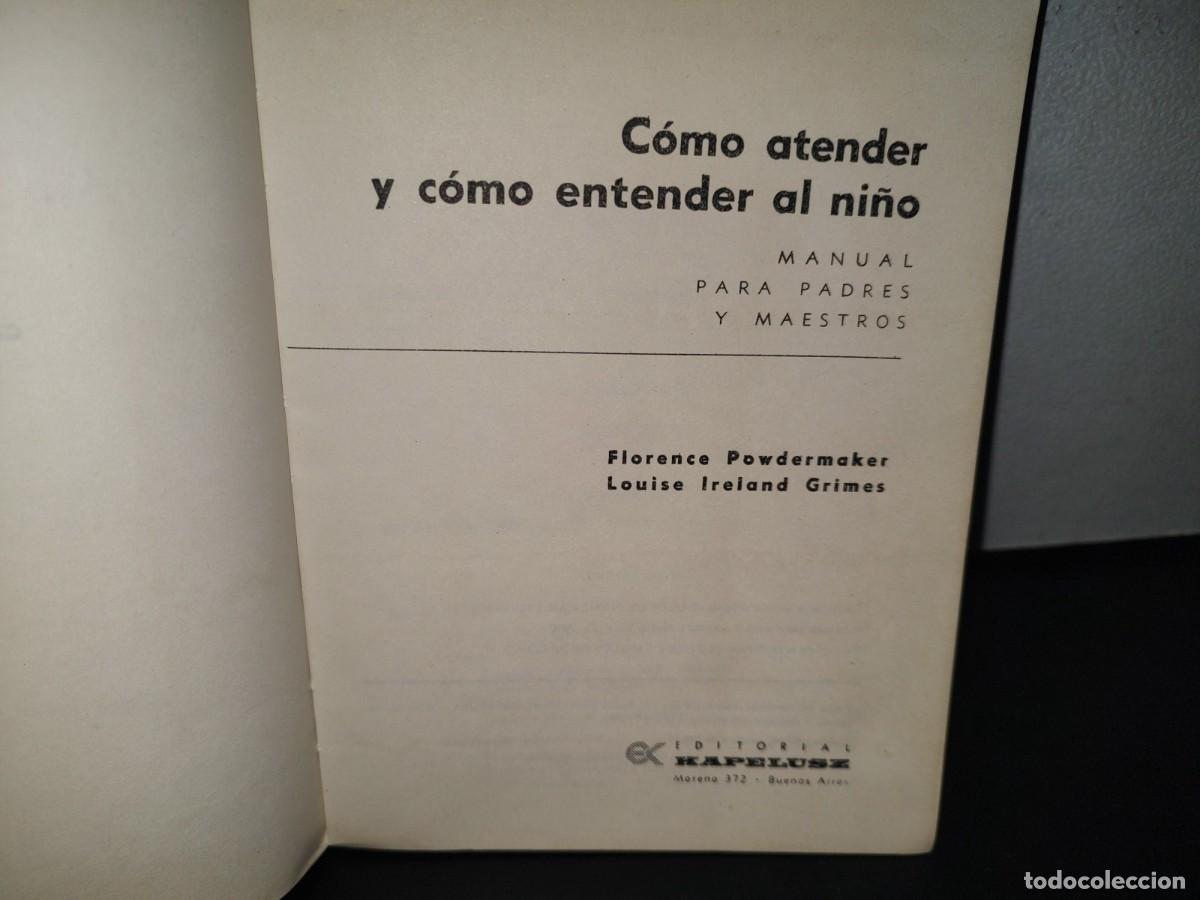 Libros de segunda mano: 85- C&Oacute;MO ATENDER Y C&Oacute;MO ENTENDER AL NI&Ntilde;O - FLORENCE POWDERMAKER - Foto 4
