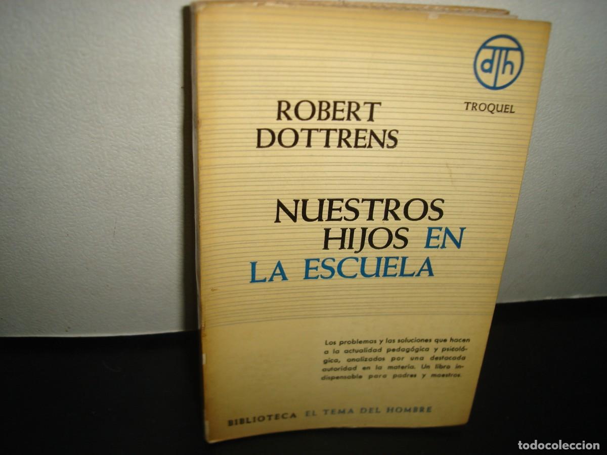 Libros de segunda mano: 4- NUESTROS HIJOS EN LA ESCUELA - ROBERT DOTTRENS - Foto 1