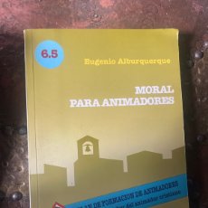 Libros de segunda mano: MORAL PARA ANIMADORES, EL SABER DEL ANIMADOR CRISTIANO / EUGENIO ALBURQUERQUE