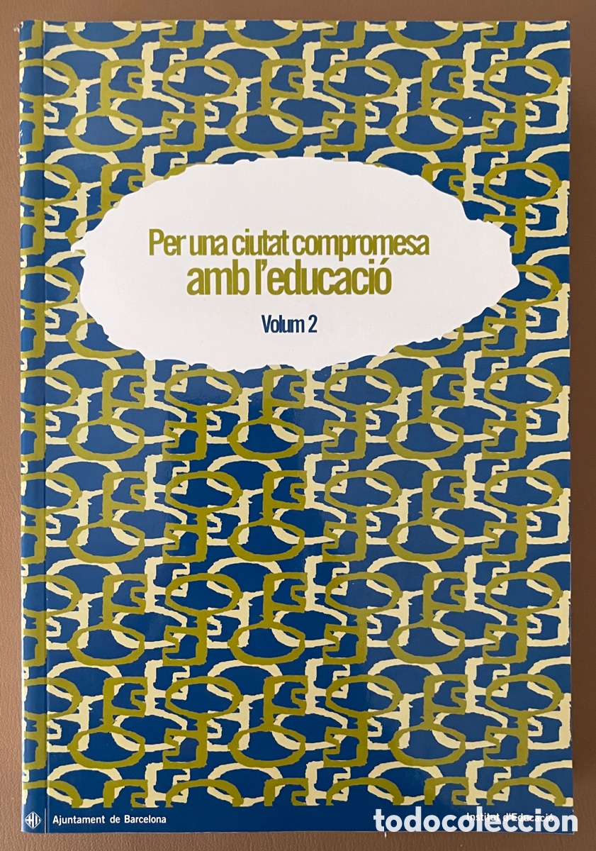 Second hand books: PER UNA CIUTAT COMPROMESA AMB L&rsquo;EDUCACI&Oacute;. VOLUM 2