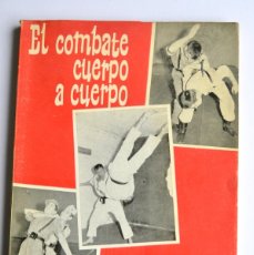 Libros de segunda mano: JOSÉ M. GARCÍA GARCÍA. ”EL COMBATE CUERPO A CUERPO”. LIBRERÍA GENERAL. ILUSTRADO. ZARAGOZA. 1961