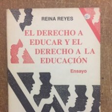 Libros de segunda mano: EL DERECHO A EDUCAR Y EL DERECHO A LA EDUCACIÓN (REINA REYES) - AULA, 1993