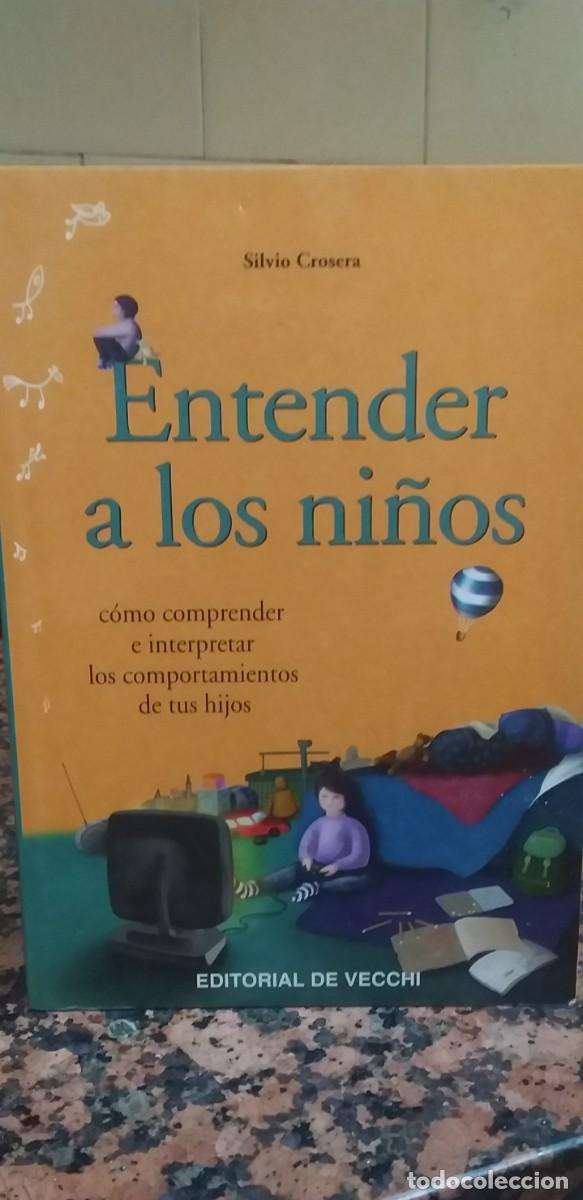 Libros de segunda mano: ENTENDER A LOS NI&Ntilde;OS - SILVIA CROSERA - DE VECCHI 2005 - Foto 1