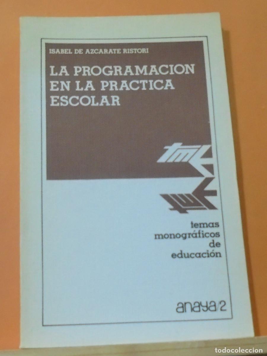 Libros de segunda mano: La programaci&oacute;n en la pr&aacute;ctica escolar. Isabel de Azcarate Ristori - Foto 1