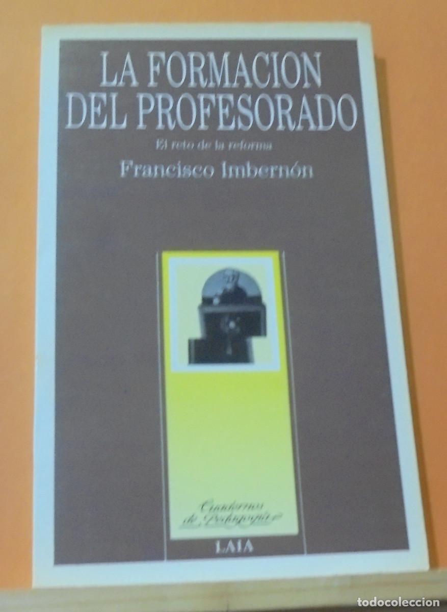 Libros de segunda mano: La formaci&oacute;n del profesorado. Francisco Imbern&oacute;n - Foto 1