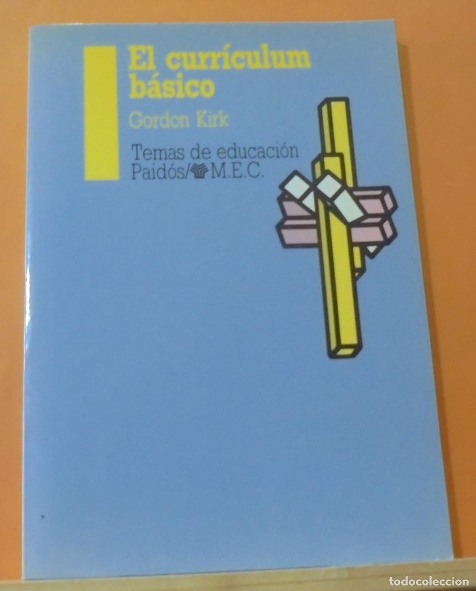 Libros de segunda mano: El curriculum b&aacute;sico. Gordon Kirk - Foto 1