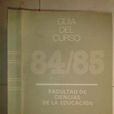 Libros de segunda mano: GUÍA DEL CURSO 84 / 85 1984 FACULTAD DE CIENCIAS DE LA EDUCACIÓN UNIVERSIDAD NACIONAL A DISTANCIA