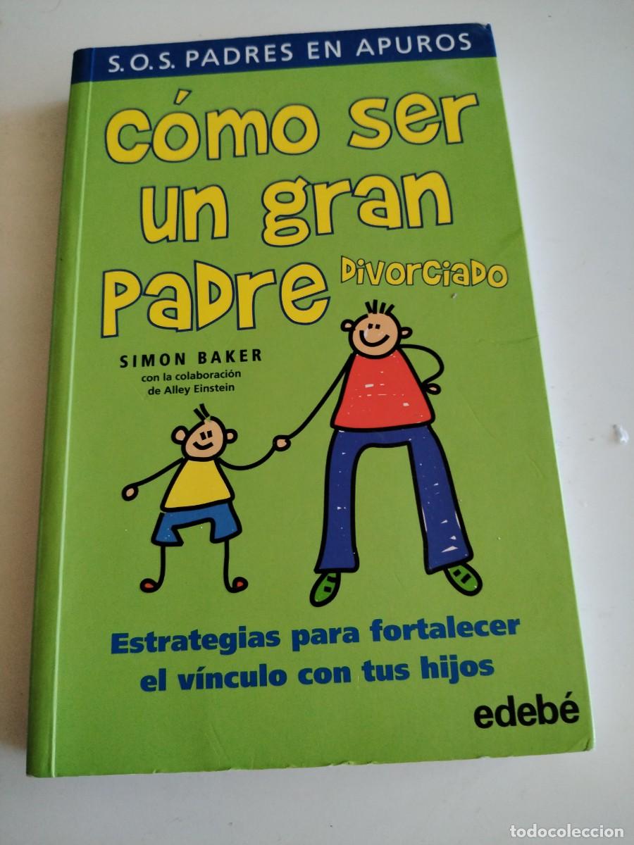 Libros de segunda mano: Como ser un gran padre divorciado -simon baker - Foto 1