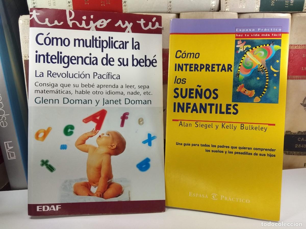 Libros de segunda mano: C&Oacute;MO MULTIPLICAR LA INTELIGENCIA DE SU BEB&Eacute; / C&Oacute;MO INTERPRETAR LOS SUE&Ntilde;OS INFANTILES. - Foto 1