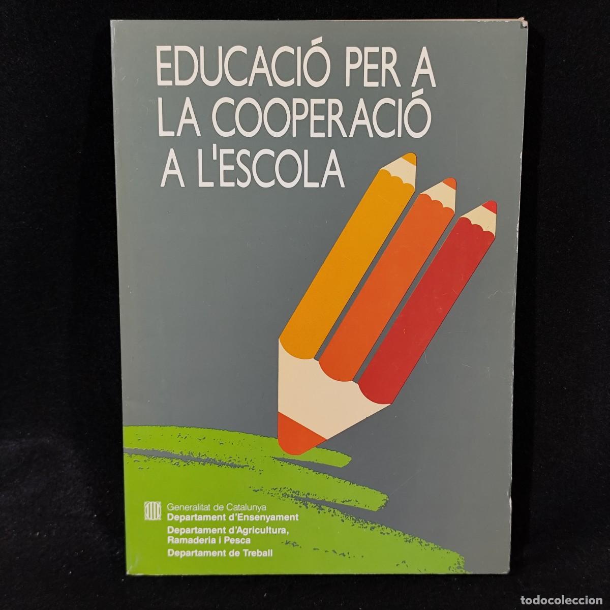 Libros de segunda mano: EDUCACI&Oacute; PER A LA COOPERACI&Oacute; A LESCOLA - GENERALITAT DE CATALUNYA- 1988 / 1.817 - Foto 1