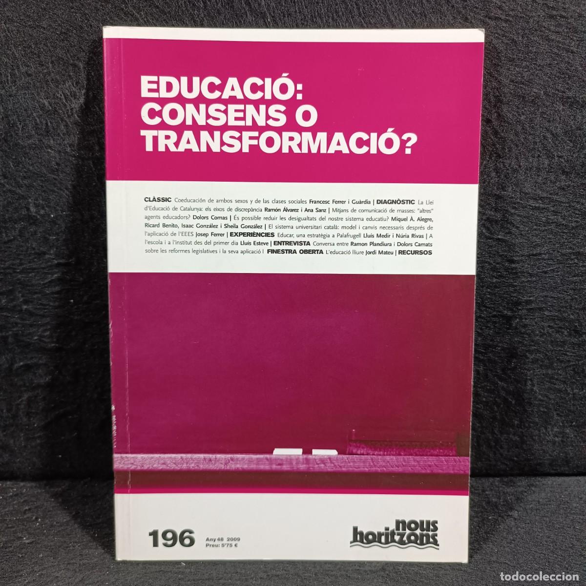 Libros de segunda mano: EDUCACI&Oacute; CONSENS O TRANSFORMACI&Oacute;? - FUNDACI&Oacute; NOUS HORITZONS - 2009 / 1.895 - Foto 1