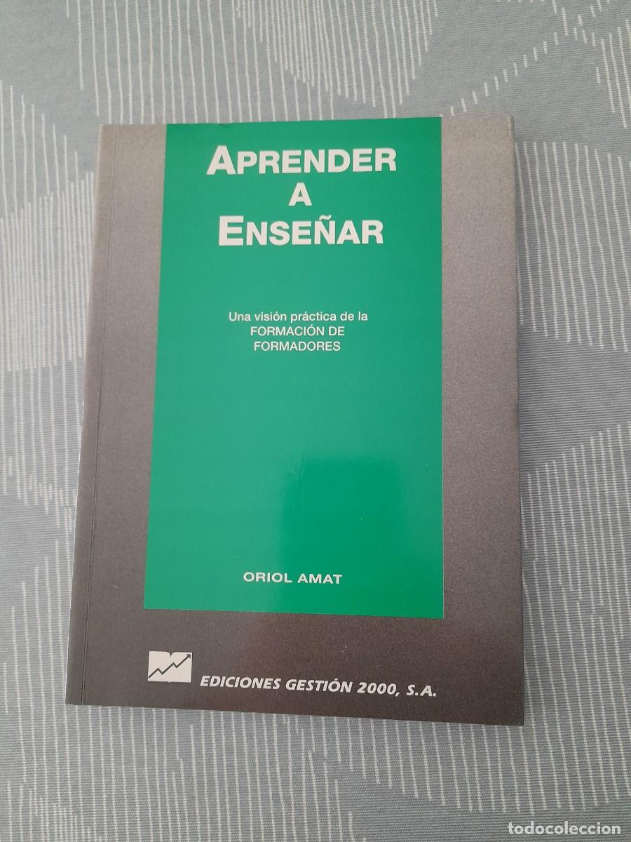 Libros de segunda mano: APRENDER A ENSE&Ntilde;AR. Una visi&oacute;n pr&aacute;ctica de la FORMACI&Oacute;N DE FORMADORES - Foto 1